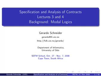 Specification and Analysis of Contracts  Lectures 3 and 4  Background: Modal Logics  Gerardo