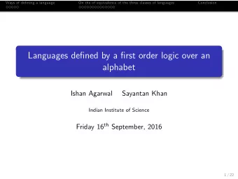 Languages defined by a first order logic over an  alphabet  Ishan Agarwal  Sayantan Khan  Indian