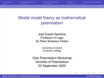 Modal model theory as mathematical  potentialism  Joel David Hamkins  Professor of Logic  Sir Peter