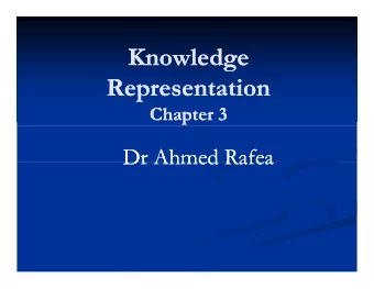 K  K  Knowledge  Knowledge  l d  l d  Representation  Representation  Representation