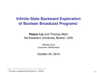 Infinite-State Backward Exploration of Boolean Broadcast Programs  Peizun Liu and Thomas Wahl