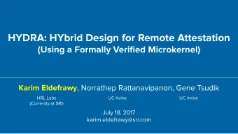 HYDRA: HYbrid Design for Remote Attestation  (Using a Formally Verified Microkernel) Karim