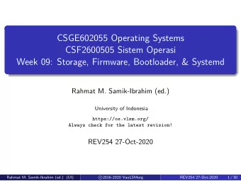 CSGE602055 Operating Systems  CSF2600505 Sistem Operasi  Week 09: Storage, Firmware, Bootloader,