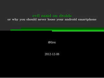 evil maid on droids  or why you should never loose your android smartphone  @f0rki  2012-12-06
