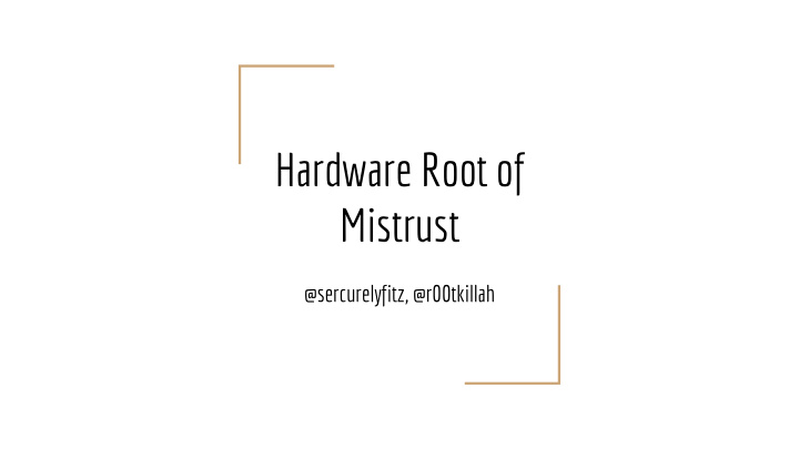 hardware root of mistrust