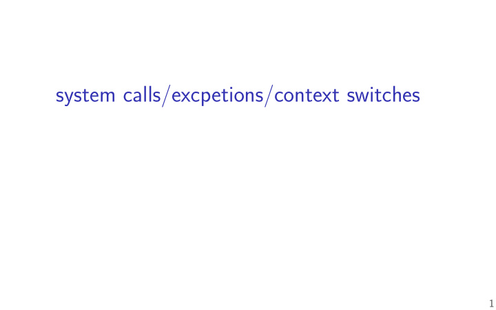 system calls excpetions context switches