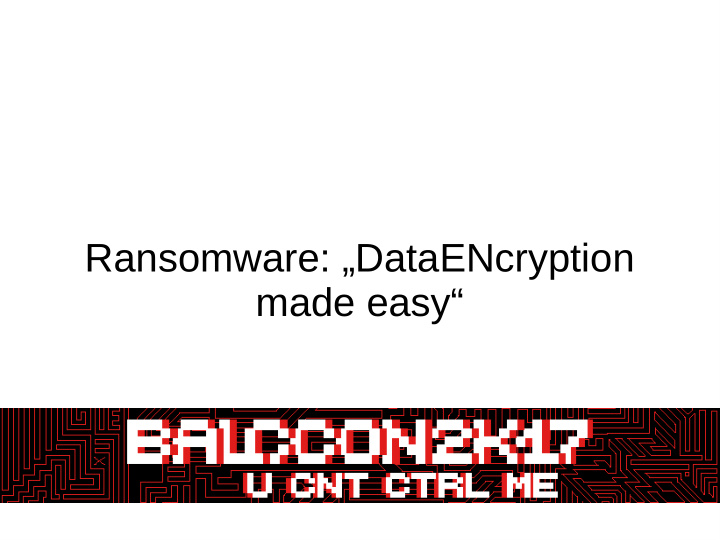 ransomware dataencryption made easy
