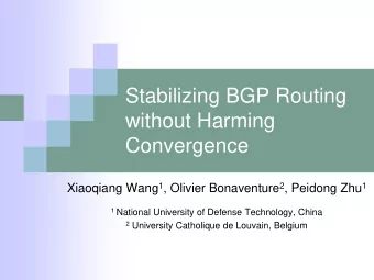 Convergence Xiaoqiang Wang 1 , Olivier Bonaventure 2 , Peidong Zhu 1 1 National University of