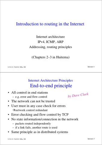 End-to-end principle   All control in end stations  by Dave Clark   e.g. error and flow