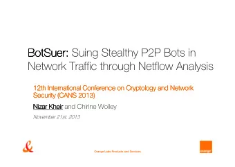 BotSuer  BotSuer  BotSuer  BotSuer:  :  :  : Suing Stealthy P2P Bots in  Network Traffic through