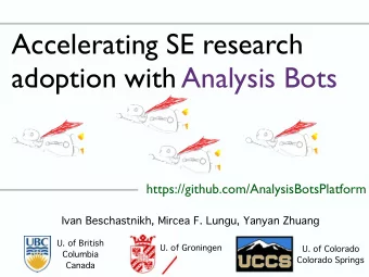 Accelerating SE research  adoption with Analysis Bots  https://github.com/AnalysisBotsPlatform
