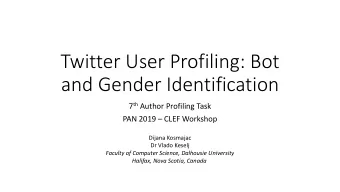 Twitter User Profiling: Bot  and Gender Identification 7 th Author Profiling Task PAN 2019  CLEF