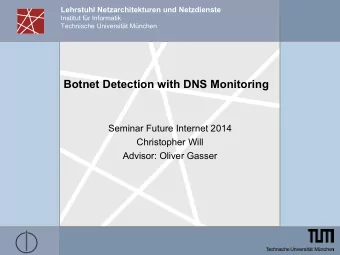 Botnet Detection with DNS Monitoring  Seminar Future Internet 2014  Christopher Will  Advisor: