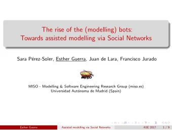 The rise of the (modelling) bots:  Towards assisted modelling via Social Networks  Sara P