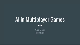 AI in Multiplayer Games  Alex Zook  @zookae  AI in Multiplayer Games  AI so Playing Online