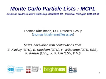 Monte Carlo Particle Lists : MCPL  Neutrons cradle to grave workshop, SINE2020 GA, Coimbra,