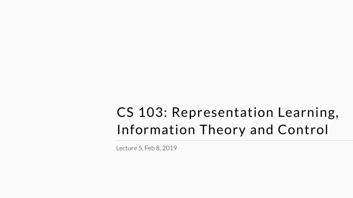 cs 103 representation learning information theory and