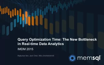 Query Optimization Time: The New Bottleneck  in Real-time Data Analytics  IMDM 2015  Rajkumar Sen,