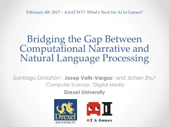Bridging the Gap Between  Computational Narrative and  Natural Language Processing Santiago