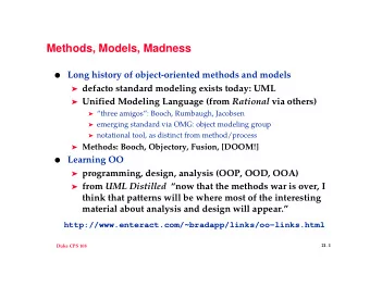 Methods, Models, Madness  Long history of object-oriented methods and models  defacto