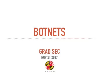 BOTNETS  GRAD SEC  NOV 21 2017  TODAYS PAPERS  BOTNETS  Collection of compromised machines