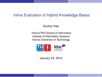 Inline Evaluation of Hybrid Knowledge Bases  Guohui Xiao  Vienna PhD School of Informatics