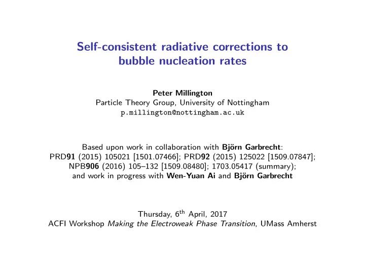 self consistent radiative corrections to bubble