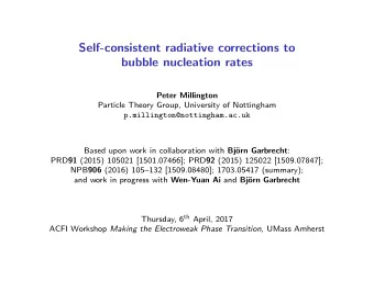 Self-consistent radiative corrections to  bubble nucleation rates  Peter Millington  Particle