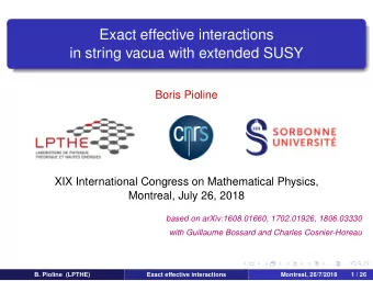 Exact effective interactions  in string vacua with extended SUSY  Boris Pioline  XIX International