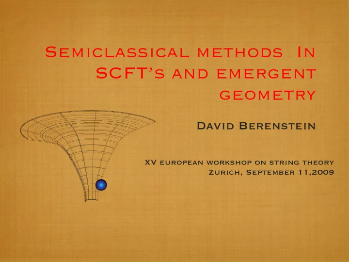 semiclassical methods in scft s and emergent geometry