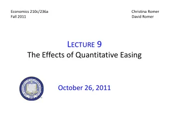 L ECTURE 9  The Effects of Quantitative Easing  October 26, 2011  Channels of Monetary Policy