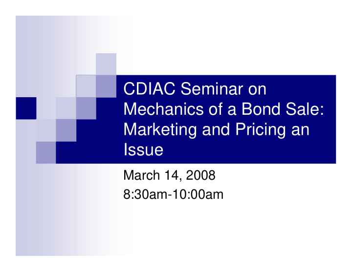 cdiac seminar on mechanics of a bond sale marketing and