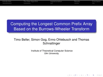 Computing the Longest Common Prefix Array  Based on the Burrows-Wheeler Transform  Timo Beller,