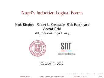 Nuprls Inductive Logical Forms  Mark Bickford, Robert L. Constable, Rich Eaton, and  Vincent