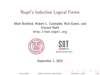 Nuprls Inductive Logical Forms  Mark Bickford, Robert L. Constable, Rich Eaton, and  Vincent