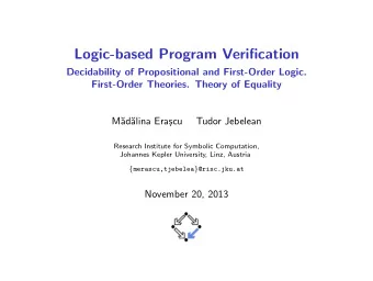 Logic-based Program Verification  Decidability of Propositional and First-Order Logic.  First-Order