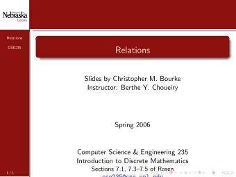 Relations  Slides by Christopher M. Bourke  Instructor: Berthe Y. Choueiry  Spring 2006  Computer
