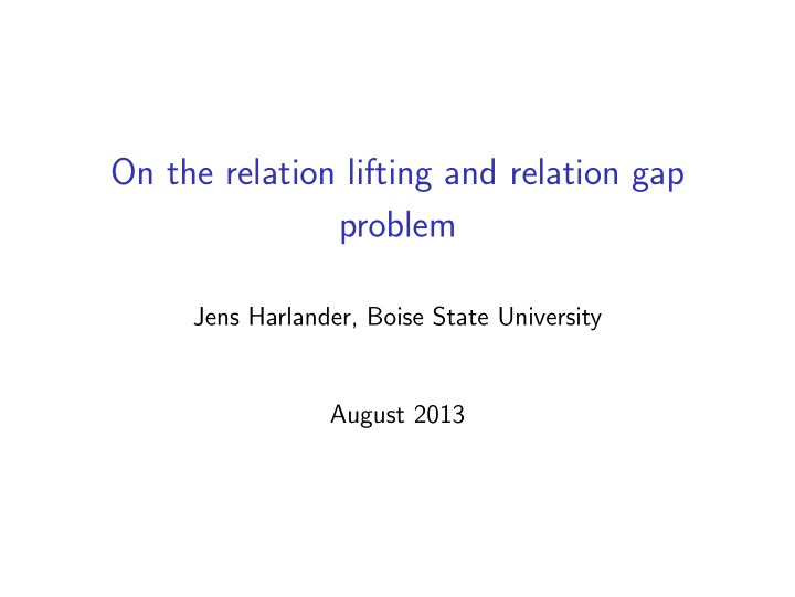 on the relation lifting and relation gap problem
