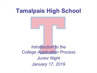 Tamalpais High School Introduction to the  College Application Process  Junior Night  January 17,