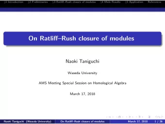 On RatliffRush closure of modules  Naoki Taniguchi  Waseda University  AMS Meeting Special