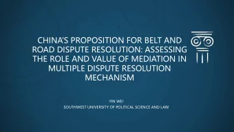 THE ROLE AND VALUE OF MEDIATION IN  MULTIPLE DISPUTE RESOLUTION  MECHANISM  YIN WEI  SOUTHWEST