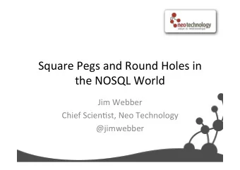 the  NOSQL  World   Jim  Webber    Chief  Scien?st,  Neo  Technology