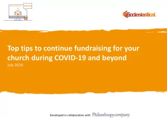 Top tips to continue fundraising for your  church during COVID-19 and beyond  July 2020  Developed