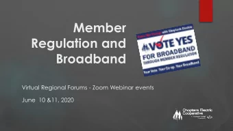 Regulation and  Broadband  Virtual Regional Forums - Zoom Webinar events  June 10 &amp;11, 2020  2
