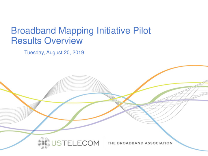 broadband mapping initiative pilot results overview