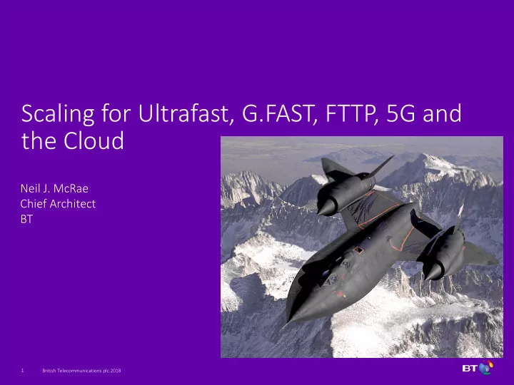 scaling for ultrafast g fast fttp 5g and the cloud