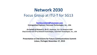 Network 2030  Focus Group at ITU-T for SG13  Toerless.Eckert@futurewei.com  Distinguished Engineer,