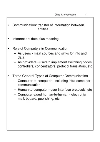Communication: transfer of information between  entities    Information: data plus meaning