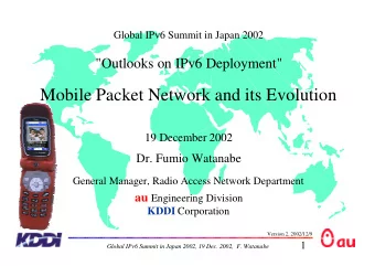 Mobile Packet Network and its Evolution  19 December 2002  Dr. Fumio Watanabe  General Manager,