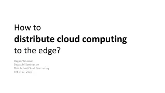 distribute cloud computing  to the edge?  Hagen Woesner  Dagstuhl Seminar on  Distributed Cloud